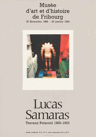 Lucas Samaras, Travaux Polaroid 1969–1983, Musée d’art et d’histoire de Fribourg