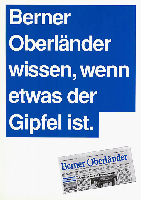 Berner Oberländer wissen, wenn etwas der Gipfel ist. Berner Oberländer