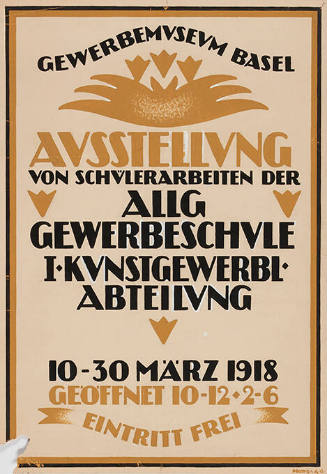 Ausstellung von Schülerarbeiten der Allg. Gewerbeschule, 1. Kunstgewerbl. Abteilung, Gewerbemuseum Basel