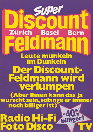 Super Discount Feldmann, Leute munkeln im Dunkeln, Der Discount-Feldmann wird verlumpen (Aber Ihnen kann das ja wurscht sein, solange er immer noch billiger ist), Radio, Hi-Fi, Foto, Disco, TV