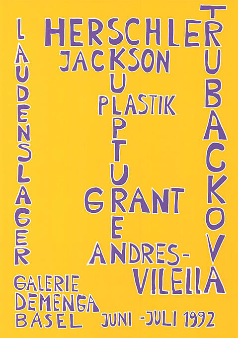 Laudenslager, Herschler, Jackson, Grant, Andrés Vilella, Trubáčková, Galerie Demenga, Basel