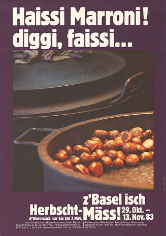 Haissi Marroni! diggi, faissi…, z’Basel isch Herbscht-Mäss!