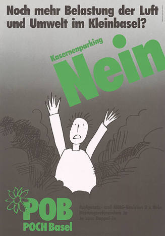 Noch mehr Belastung der Luft und Umwelt im Kleinbasel? Kasernenparking Nein, POB, POCH Basel