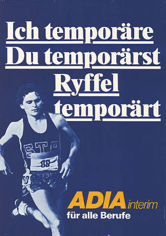 Ich temporäre, du temporärst, Ryffel temporärt, Adia interim, für alle Berufe