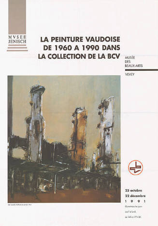 La peinture vaudoise de 1960 à 1990 dans la Collection de la BCV, Musée des Beaux-Arts, Musée Jenisch, Vevey