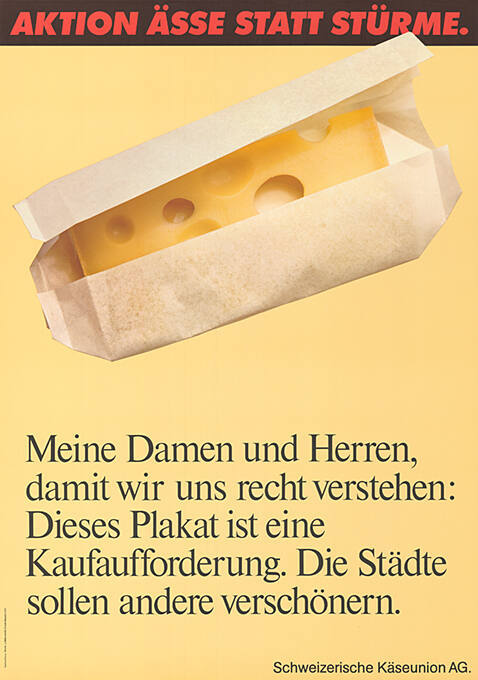 Aktion Ässe statt Stürme. Meine Damen und Herren, damit wir uns recht verstehen: Dieses Plakat ist eine Kaufaufforderung. Die Städte sollen andere verschönern.