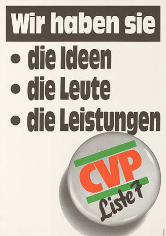 Wir haben sie, die Ideen, die Leute, die Leistungen, CVP, Liste 7