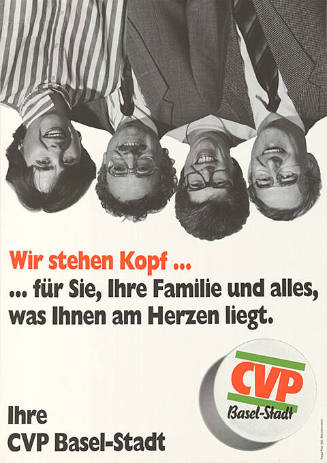 Wir stehen Kopf… …für Sie, Ihre Familie und alles was Ihnen am Herzen liegt. Ihre CVP Basel-Stadt