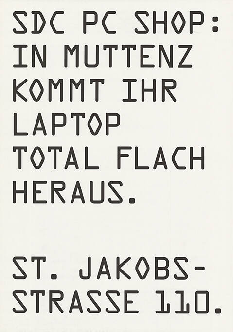 SDC PC Shop: In Muttenz kommt Ihr Laptop total flach heraus. St. Jakobsstrasse 110.