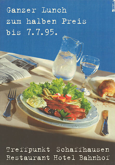 Ganzer Lunch zum halben Preis bis 7.7.95. Treffpunkt Schaffhausen, Restaurant Hotel Bahnhof