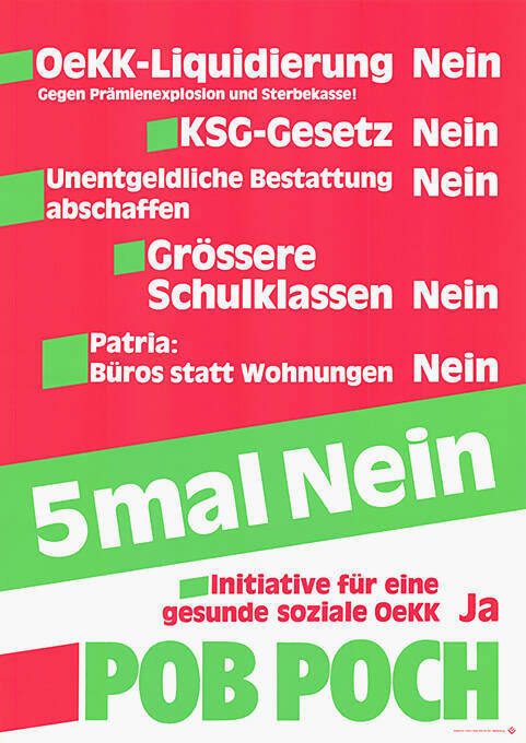 OeKK-Liquidierung Nein, Gegen Prämienexplosion und Sterbekasse!, KSG-Gesetz Nein, Unentgeldliche Bestattung abschaffen Nein, Grössere Schulklassen Nein, Patria: Büros statt Wohnungen Nein, 5 mal Nein, Initiative für eine gesunde soziale OeKK Ja, POB, POCH