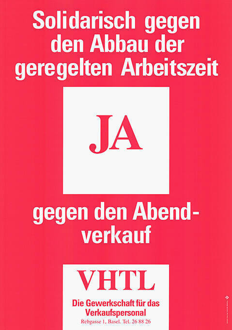 Solidarisch gegen den Abbau der geregelten Arbeitszeit, Ja, gegen den Abendverkauf, Ja, VHTL