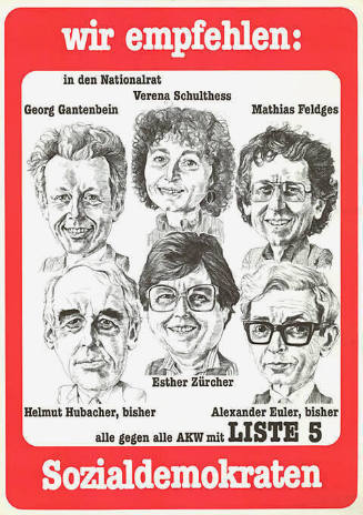 Wir empfehlen: in den Nationalrat, Georg Gantenbein, Verena Schulthess, Mathias Feldges, Helmut Hubacher, Esther Zürcher, Alexander Euler, alle gegen alle AKW mit Liste 5, Sozialdemokraten