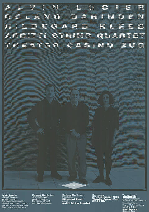 Alvin Lucier, Roland Dahinden, Hildegard Kleeb, Arditti String Quartet, Theater Casino Zug