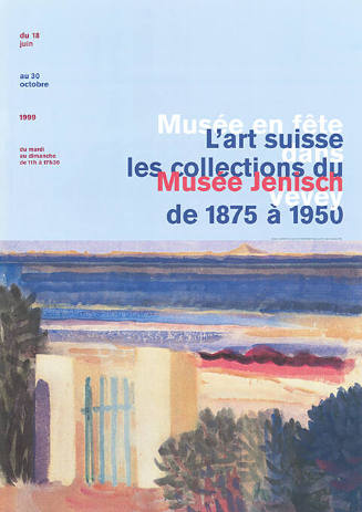 Musée en fête dans Vevey, L’art suisse les collections du Musée Jenisch de 1875 à 1950