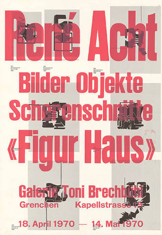 René Acht, «Figur Haus», Galerie Toni Brechbühl, Grenchen