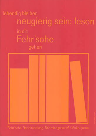 Lebendig bleiben, neugierig sein: lesen, in die Fehr’sche gehen