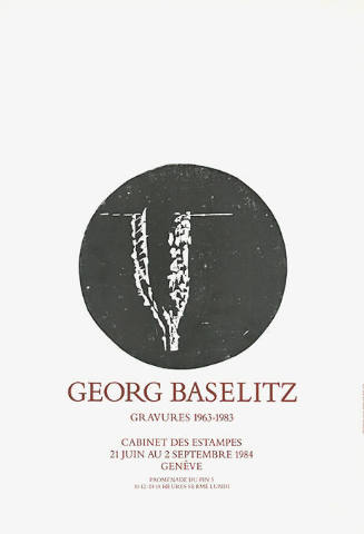 Georg Baselitz, Gravures 1963–1983, Cabinet des Estampes, Genève