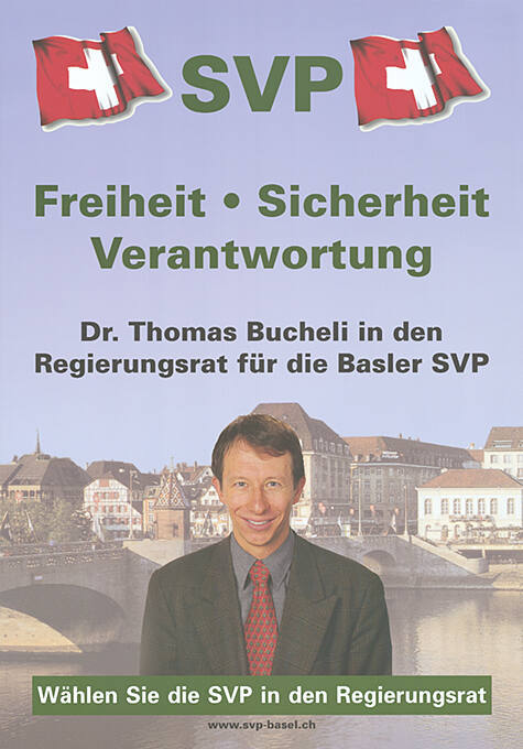 Feiheit, Sicherheit, Verantwortung, Dr. Thomas Bucheli in den Regierungsrat für die Basler SVP