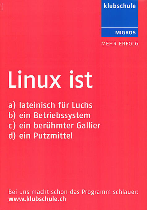 Linux ist a) lateinisch für Luchs, b) ein Betriebssystem, c) ein berühmter Gallier, d) ein Putzmittel, Klubschule Migros

