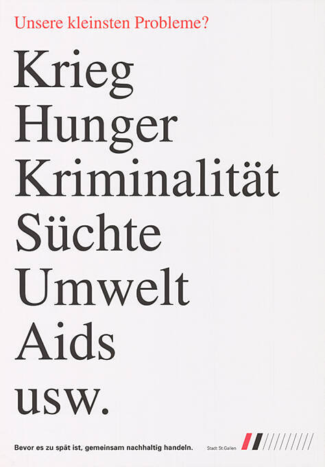 Unsere kleinsten Probleme? Krieg, Hunger, Kriminalität, Süchte, Umwelt, Aids usw.