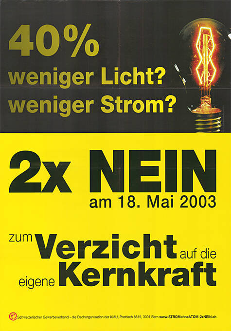 40% weniger Licht? Weniger Strom? 2x Nein zum Verzicht auf die eigene Kernkraft