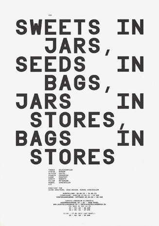 Sweets in Jars, Seeds in Bags, Jars in Stores, Bags in Stores, Ausstellungsraum Klingental, Basel