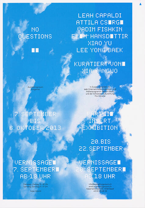 No Questions, [Part I], Part II, Kuratiert von Xia Yanguo, Ausstellungsraum Klingental, Basel