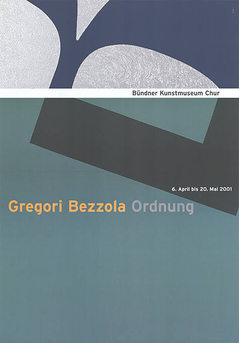 Gregori Bezzola, Ordnung, Bündner Kunstmuseum Chur