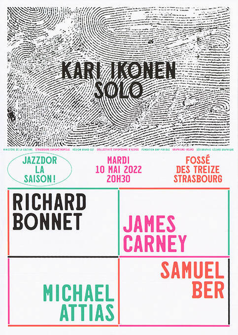 Jazzdor la saison! Kari Ikonen Solo, Richard Bonnet, James Carney, Michael Attias, Samuel Ber, Fossé des Treize, Strasbourg