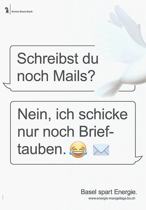 Schreibst du noch Mails? Nein, ich schicke nur noch Brieftauben. Basel spart Energie