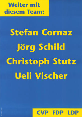 Weiter mit diesem Team: Stefan Cornaz, Jörg Schild, Christoph Stutz, Ueli Vischer, CVP, FDP, LDP