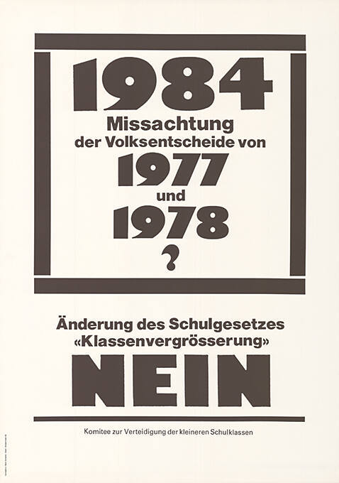 1984 Missachtung der Volksentscheide von 1977 und 1978? Änderung des Schulgesetzes «Klassenvergrösserung» Nein