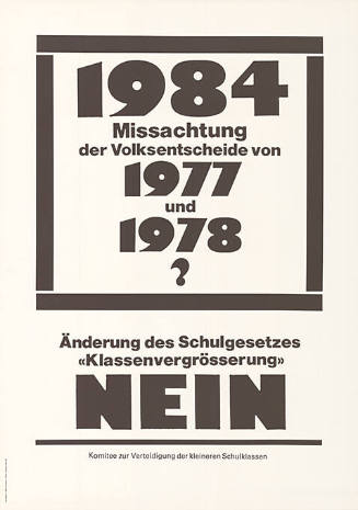 1984 Missachtung der Volksentscheide von 1977 und 1978? Änderung des Schulgesetzes «Klassenvergrösserung» Nein