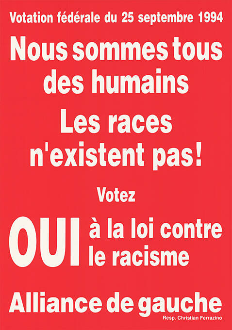 Nous sommes tous des humains, Les races n’existent pas! Oui à la loi contre le racisme