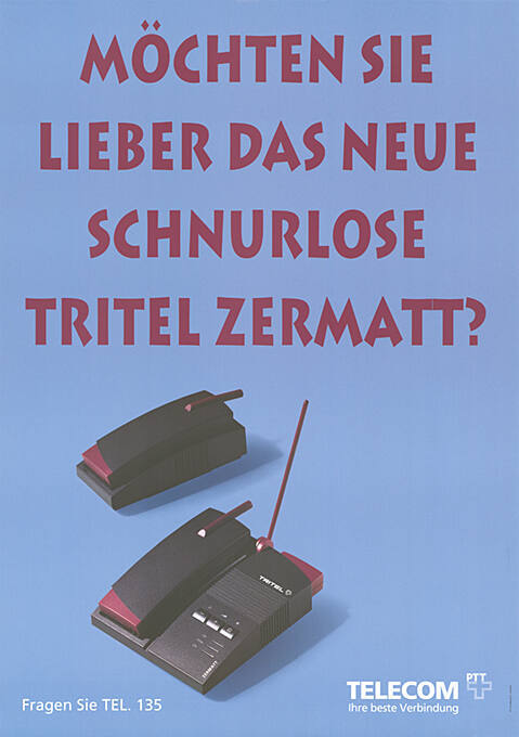 Möchten Sie lieber das neue schnurlose Tritel Zermatt? Telecom, Ihre beste Verbindung