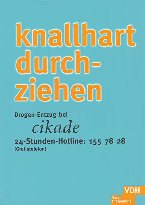 Knallhart durchziehen, Drogen-Entzug bei Cikade, VDH