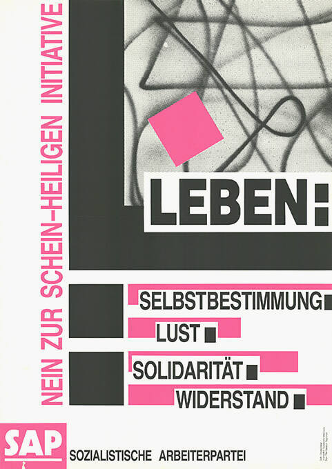 Nein zur schein-heiligen Initiative, Leben: Selbstbestimmung, Lust, Solidarität, Widerstand, SAP