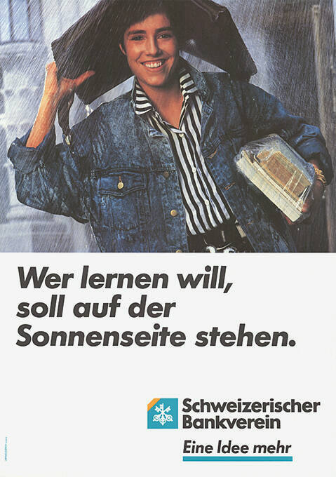 Wer lernen will, soll auf der Sonnenseite stehen. Schweizerischer Bankverein, Eine Idee mehr