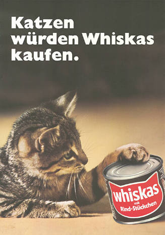 Katzen würden Whiskas kaufen.