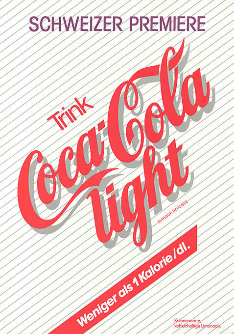 Trink Coca Cola light, Schweizer Premiere, Weniger als 1 Kalorie /dl.