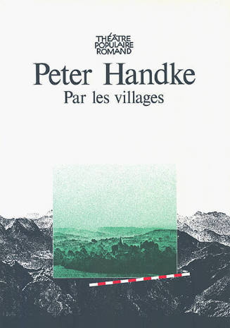 Peter Handke, Par les Villages, Théâtre populaire romand