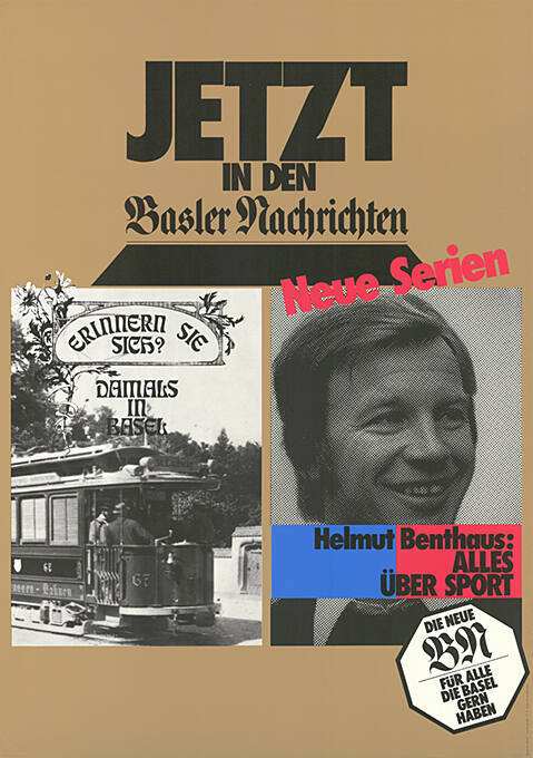 Jetzt in den Basler Nachrichten, Neue Serien, Erinnern sie sich? Damals in Basel, Helmut Benthaus: Alles über Sport, Die neue BN, Für alle die Basel gern haben