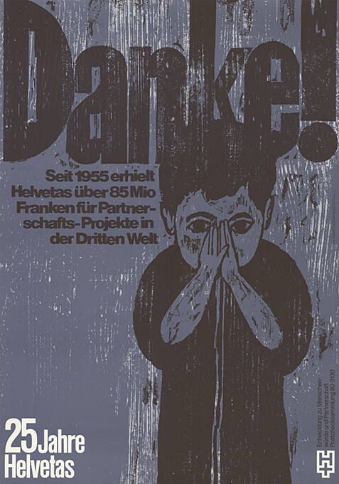 Danke! Seit 1955 erhielt Helvetas über 85 Mio Franken für Partnerschafts-Projekte in der Dritten Welt, 25 Jahre Helvetas