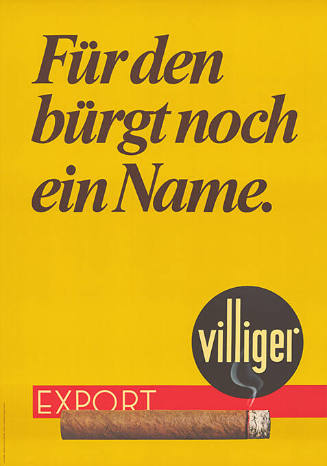 Für den bürgt noch ein Name. Villiger Export