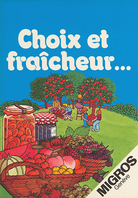 Choix et fraîcheur…, Migros, Genève