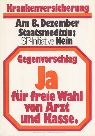 Krankenversicherung, Staatsmedizin: SP-Initiative Nein, Gegenvorschlag Ja, für freie Wahl von Arzt und Kasse.