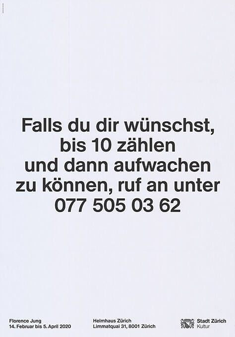 Falls du wünschst, bis 10 zählen und dann aufwachen zu können, ruf an unter 077 505 03 62, Florence Jung, Helmhaus Zürich