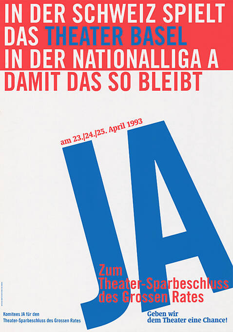 In der Schweiz spielt das Theater Basel in der Nationalliga A, Damit das so bleibt, Ja, Zum Theater-Sparbeschluss des Grossen Rates
