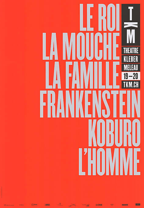 Le Roi, La Mouche, La Famille, Frankenstein, Koburo, L’Homme, TKM